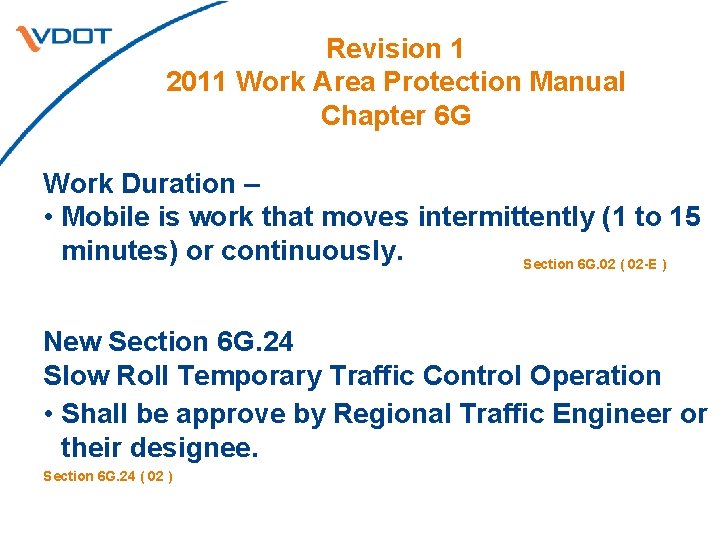 Revision 1 2011 Work Area Protection Manual Chapter 6 G Work Duration – •