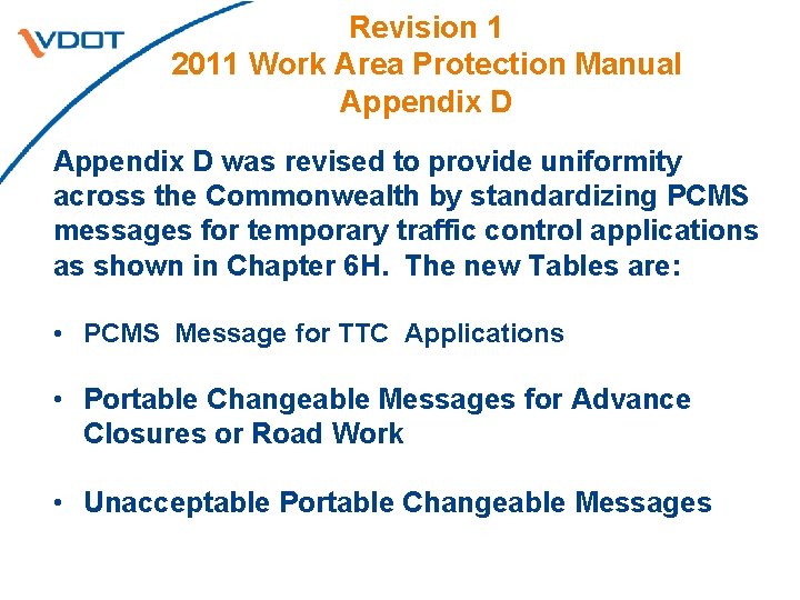 Revision 1 2011 Work Area Protection Manual Appendix D was revised to provide uniformity