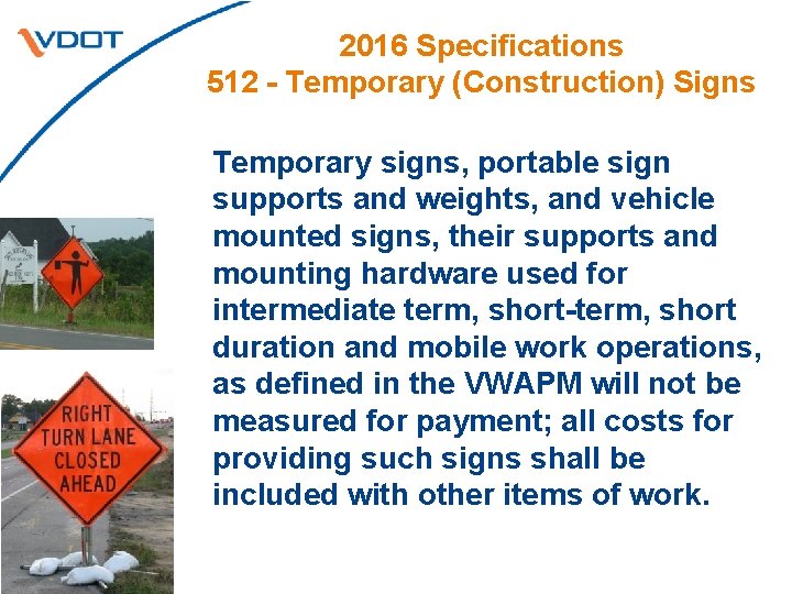 2016 Specifications 512 - Temporary (Construction) Signs Temporary signs, portable sign supports and weights,