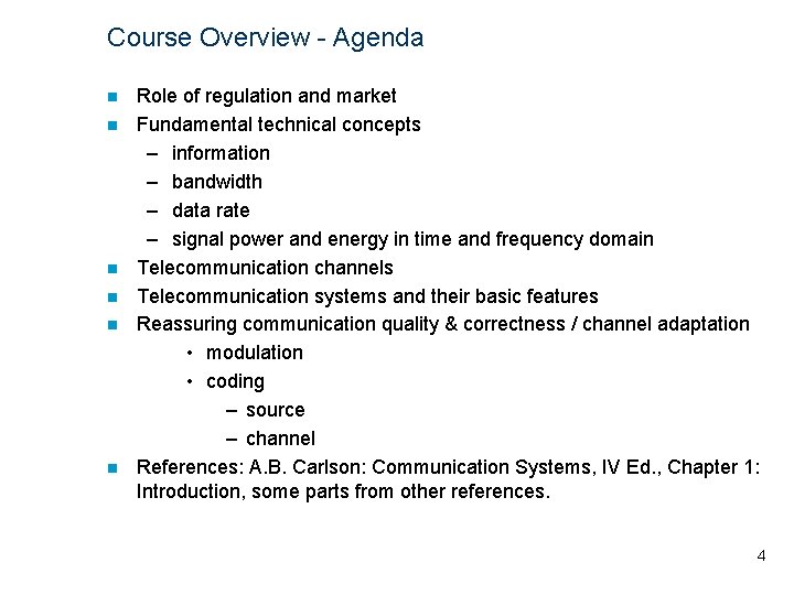 Course Overview - Agenda n n n Role of regulation and market Fundamental technical
