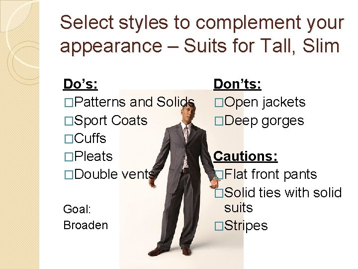 Select styles to complement your appearance – Suits for Tall, Slim Do’s: �Patterns and