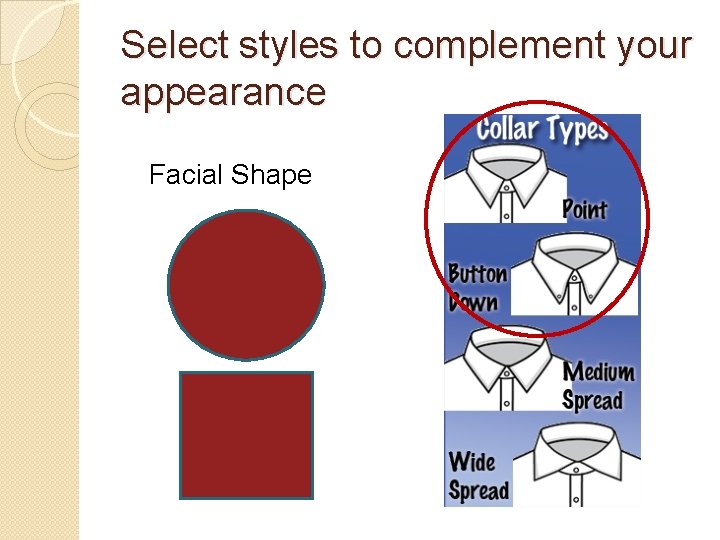 Select styles to complement your appearance Facial Shape 