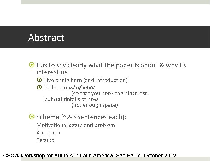 Abstract Has to say clearly what the paper is about & why its interesting