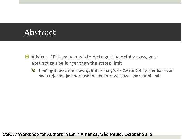 Abstract Advice: IFF it really needs to be to get the point across, your