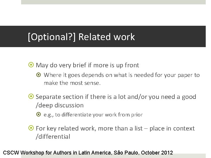 [Optional? ] Related work May do very brief if more is up front Where