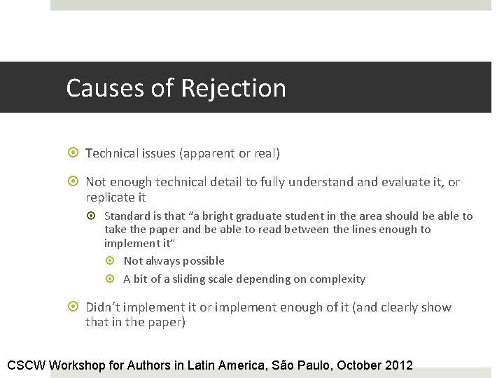 Causes of Rejection Technical issues (apparent or real) Not enough technical detail to fully