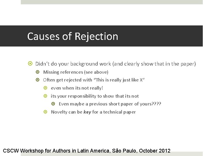 Causes of Rejection Didn’t do your background work (and clearly show that in the