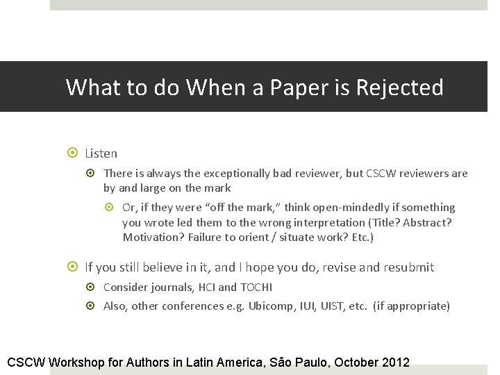 What to do When a Paper is Rejected Listen There is always the exceptionally