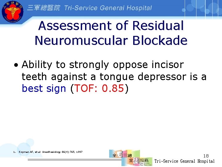 Assessment of Residual Neuromuscular Blockade • Ability to strongly oppose incisor teeth against a