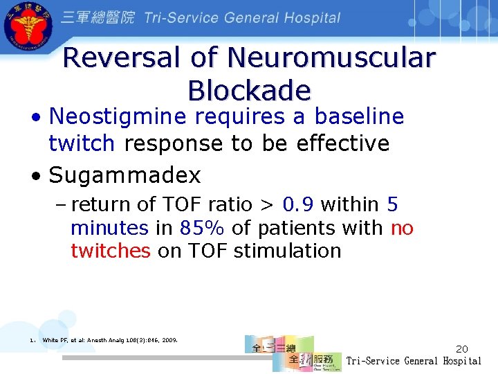 Reversal of Neuromuscular Blockade • Neostigmine requires a baseline twitch response to be effective