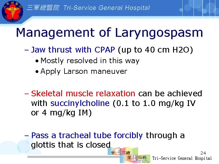 Management of Laryngospasm – Jaw thrust with CPAP (up to 40 cm H 2