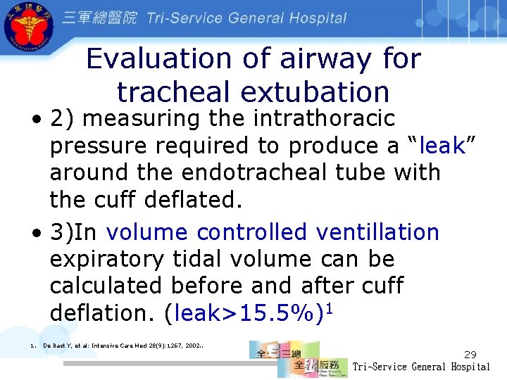 Evaluation of airway for tracheal extubation • 2) measuring the intrathoracic pressure required to