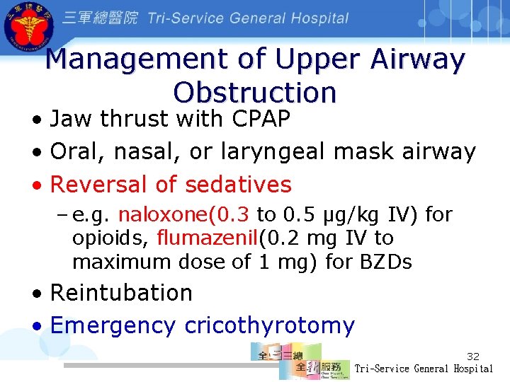 Management of Upper Airway Obstruction • Jaw thrust with CPAP • Oral, nasal, or