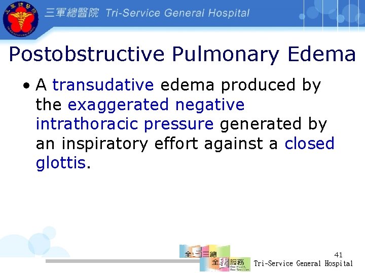 Postobstructive Pulmonary Edema • A transudative edema produced by the exaggerated negative intrathoracic pressure
