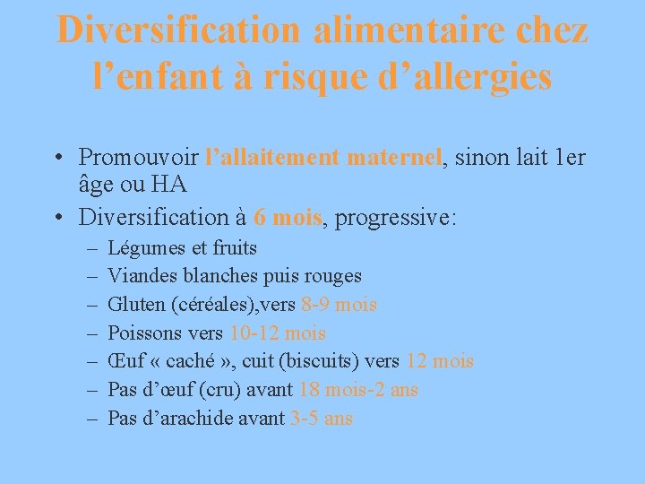 Diversification alimentaire chez l’enfant à risque d’allergies • Promouvoir l’allaitement maternel, sinon lait 1