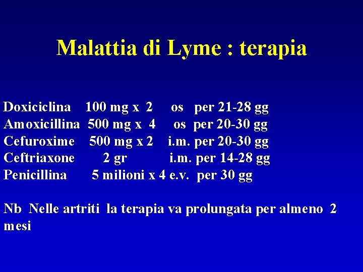 Malattia di Lyme : terapia Doxiciclina 100 mg x 2 os per 21 -28