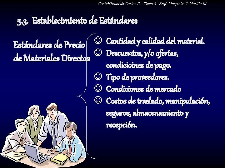 Contabilidad de Costos II. Tema 5. Prof. Marysela C. Morillo M. 5. 3. Establecimiento