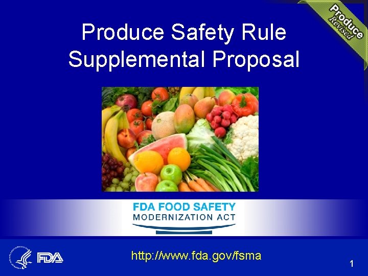 Produce Safety Rule Supplemental Proposal http: //www. fda. gov/fsma 1 