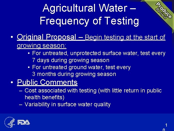 Agricultural Water – Frequency of Testing • Original Proposal – Begin testing at the