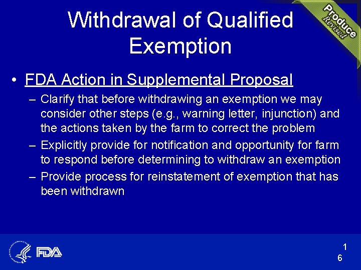 Withdrawal of Qualified Exemption • FDA Action in Supplemental Proposal – Clarify that before