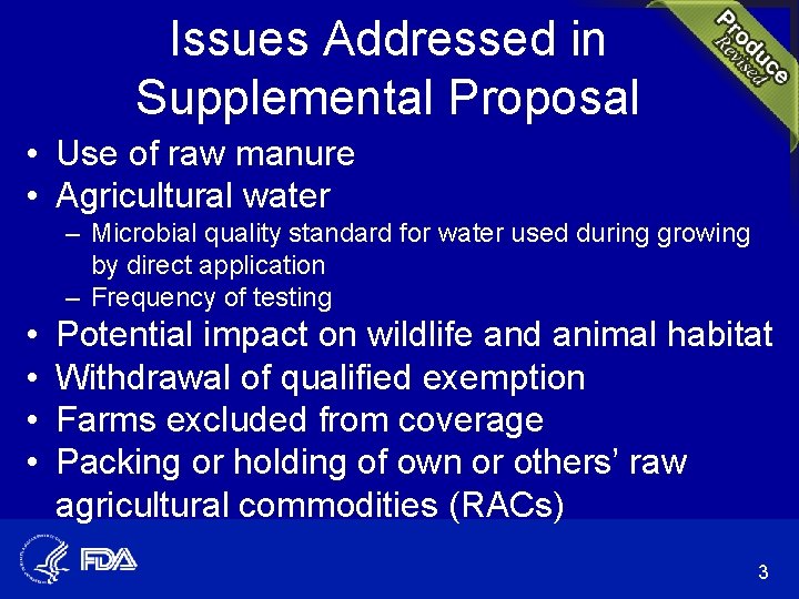 Issues Addressed in Supplemental Proposal • Use of raw manure • Agricultural water –