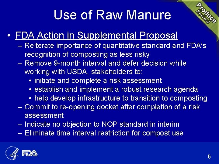 Use of Raw Manure • FDA Action in Supplemental Proposal – Reiterate importance of