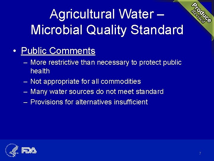 Agricultural Water – Microbial Quality Standard • Public Comments – More restrictive than necessary