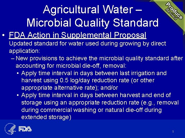 Agricultural Water – Microbial Quality Standard • FDA Action in Supplemental Proposal Updated standard