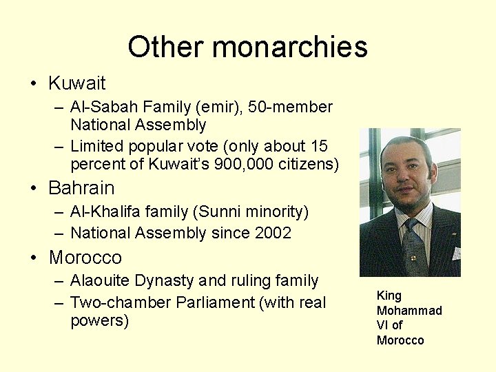 Other monarchies • Kuwait – Al-Sabah Family (emir), 50 -member National Assembly – Limited