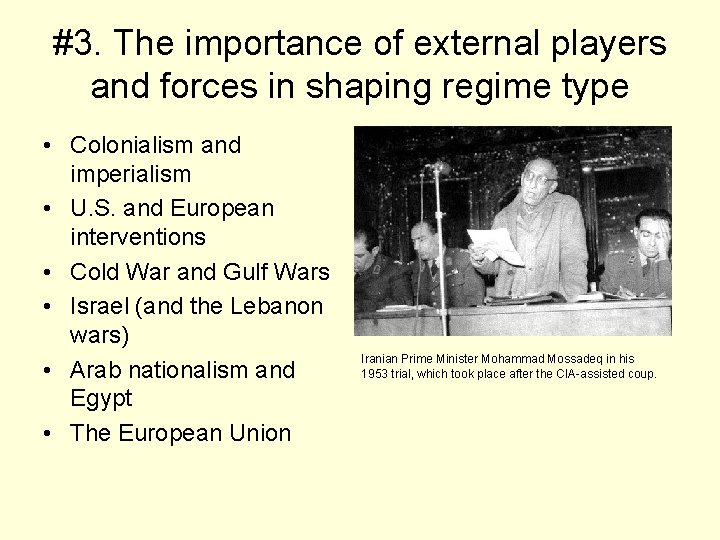 #3. The importance of external players and forces in shaping regime type • Colonialism