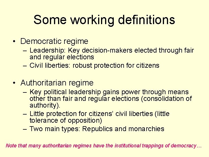 Some working definitions • Democratic regime – Leadership: Key decision-makers elected through fair and