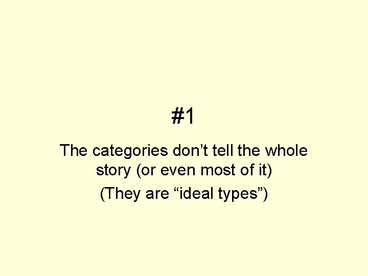 #1 The categories don’t tell the whole story (or even most of it) (They