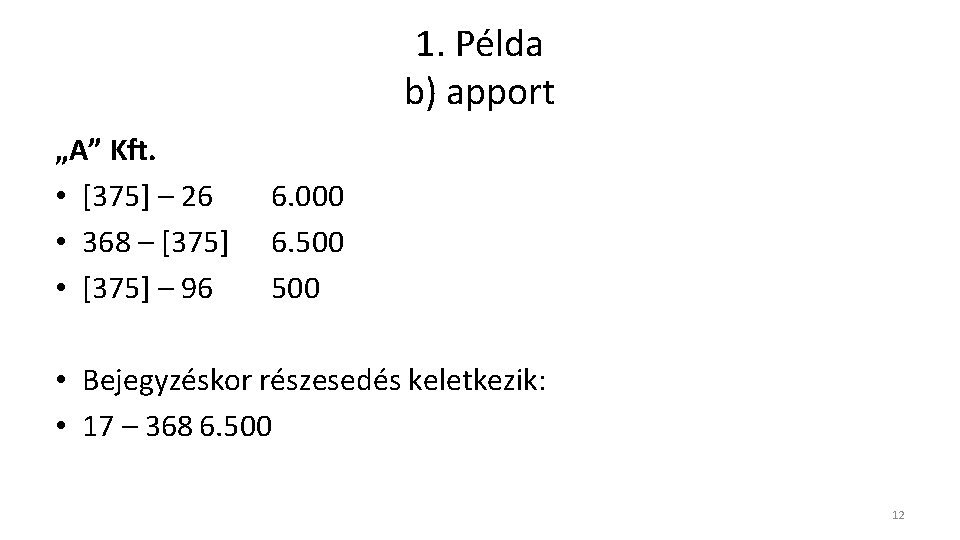 1. Példa b) apport „A” Kft. • [375] – 26 • 368 – [375]