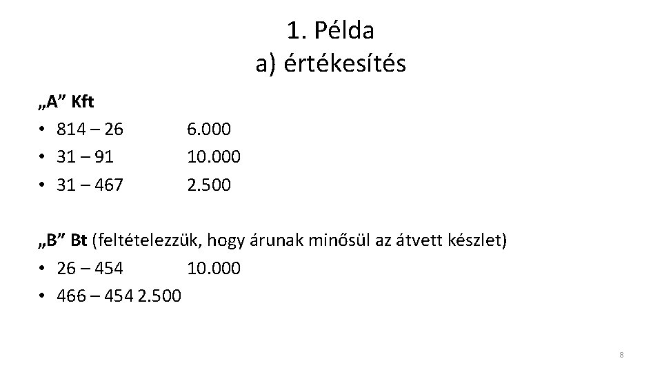 1. Példa a) értékesítés „A” Kft • 814 – 26 • 31 – 91