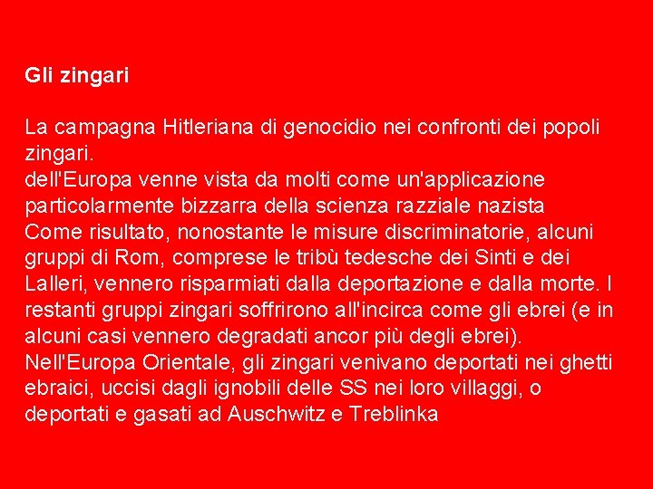 Gli zingari La campagna Hitleriana di genocidio nei confronti dei popoli zingari. dell'Europa venne