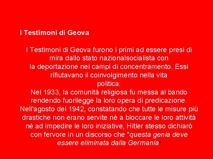 I Testimoni di Geova furono i primi ad essere presi di mira dallo stato