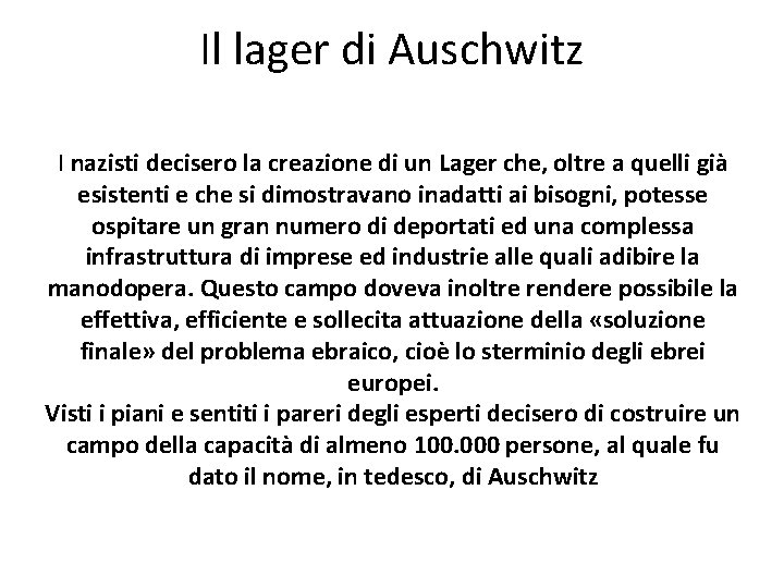 Il lager di Auschwitz I nazisti decisero la creazione di un Lager che, oltre