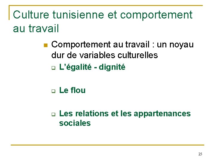 Culture tunisienne et comportement au travail n Comportement au travail : un noyau dur