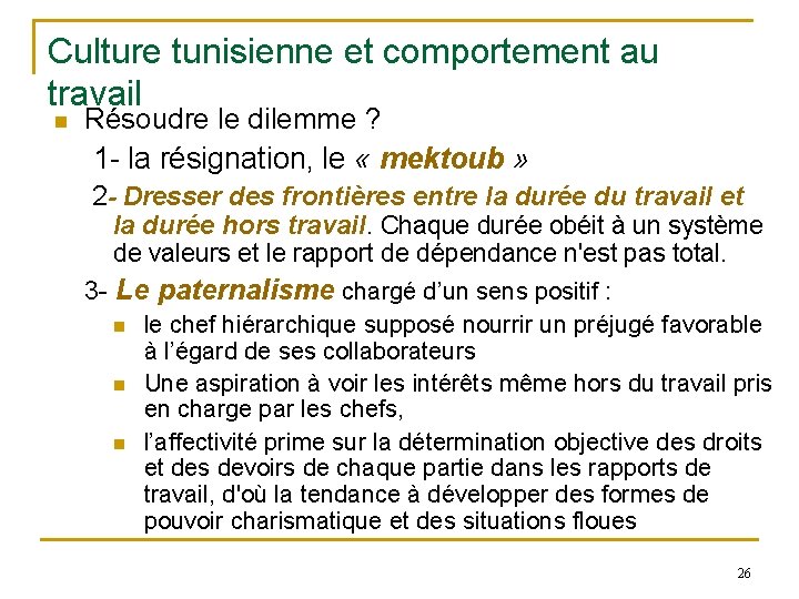Culture tunisienne et comportement au travail n Résoudre le dilemme ? 1 - la