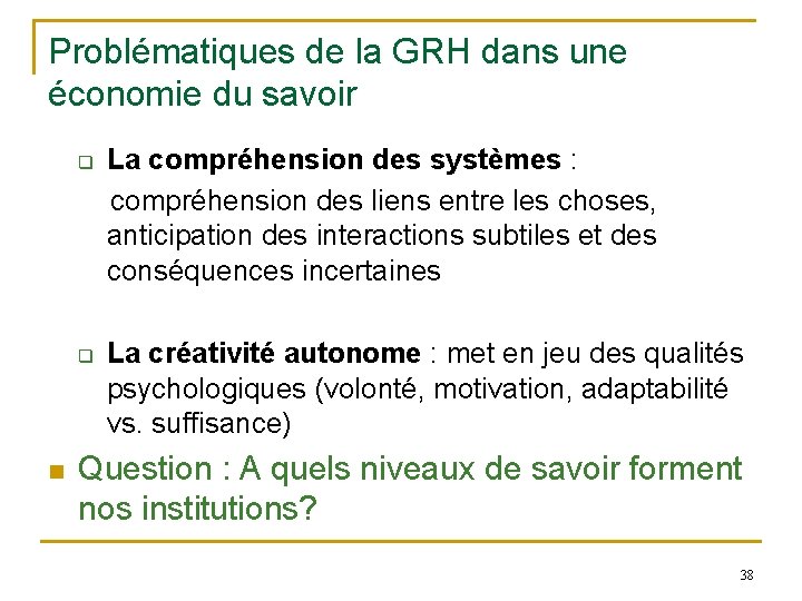 Problématiques de la GRH dans une économie du savoir La compréhension des systèmes :