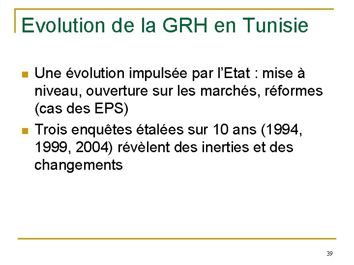 Evolution de la GRH en Tunisie n n Une évolution impulsée par l’Etat :