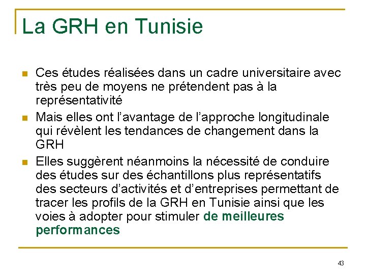 La GRH en Tunisie n n n Ces études réalisées dans un cadre universitaire