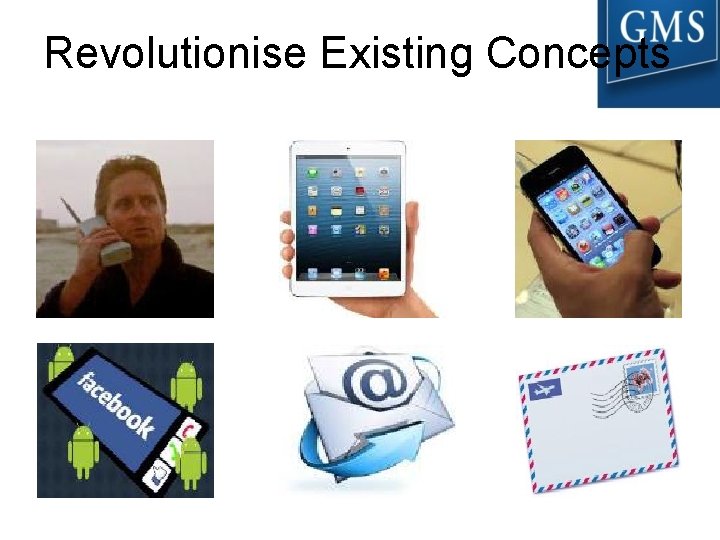 Revolutionise Existing Concepts 