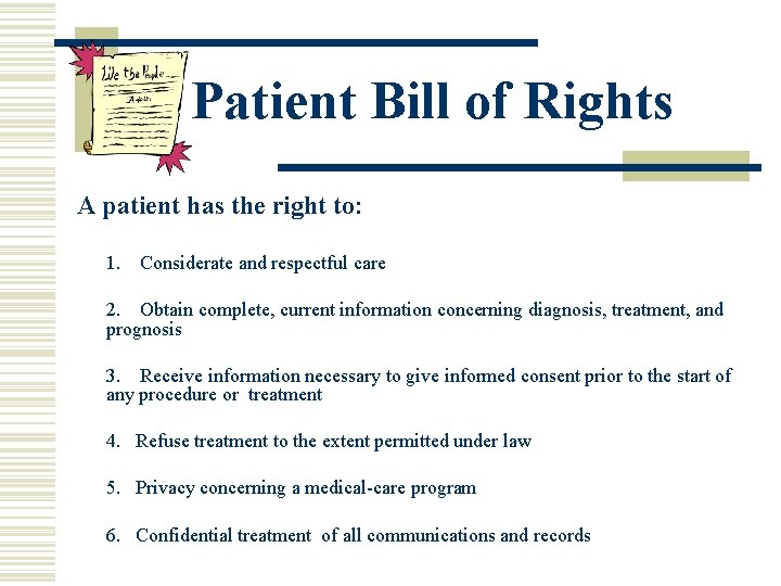 Patient Bill of Rights A patient has the right to: 1. Considerate and respectful Patient Bill of Rights A patient has the right to: 1. Considerate and respectful