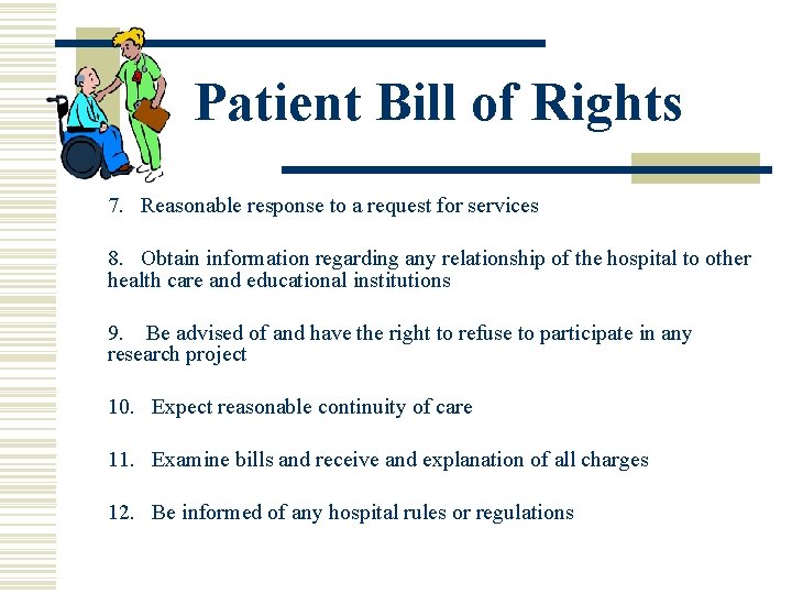 Patient Bill of Rights 7. Reasonable response to a request for services 8. Obtain Patient Bill of Rights 7. Reasonable response to a request for services 8. Obtain