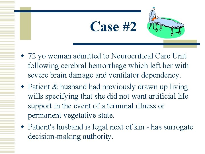 Case #2 w 72 yo woman admitted to Neurocritical Care Unit following cerebral hemorrhage Case #2 w 72 yo woman admitted to Neurocritical Care Unit following cerebral hemorrhage