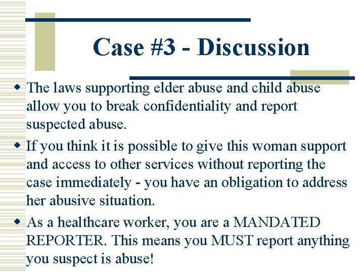 Case #3 - Discussion w The laws supporting elder abuse and child abuse allow Case #3 - Discussion w The laws supporting elder abuse and child abuse allow