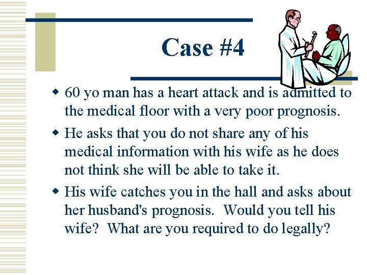 Case #4 w 60 yo man has a heart attack and is admitted to Case #4 w 60 yo man has a heart attack and is admitted to