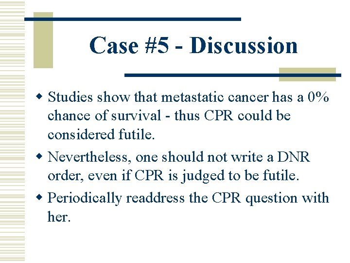 Case #5 - Discussion w Studies show that metastatic cancer has a 0% chance Case #5 - Discussion w Studies show that metastatic cancer has a 0% chance