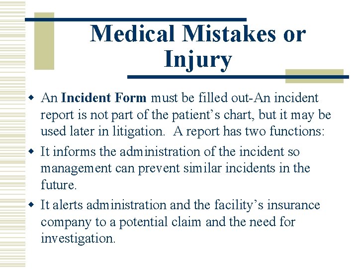 Medical Mistakes or Injury w An Incident Form must be filled out-An incident report Medical Mistakes or Injury w An Incident Form must be filled out-An incident report